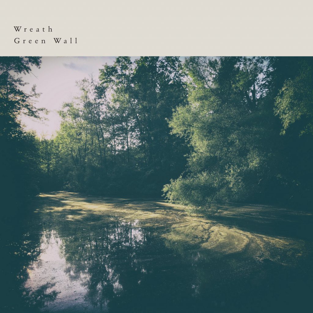 [album cover art] wreath – Green Wall